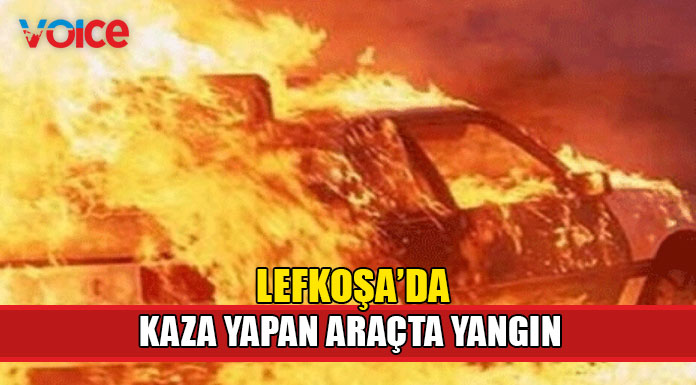 Kaza yapan araçta yangın çıktı!