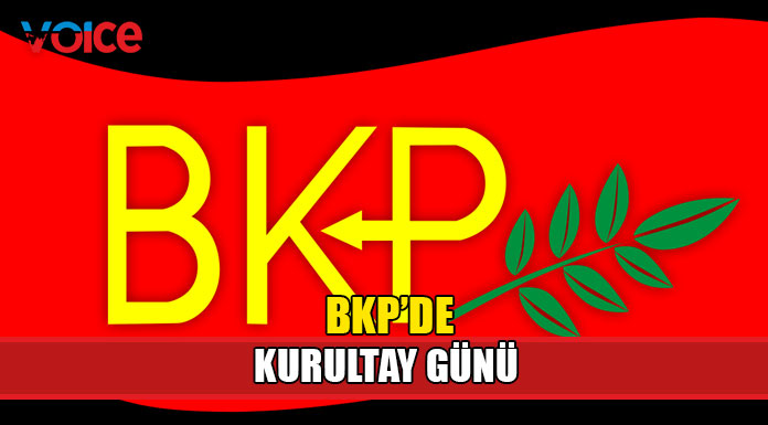 BKP 6. Olağan Kurultayı bugün yapılıyor