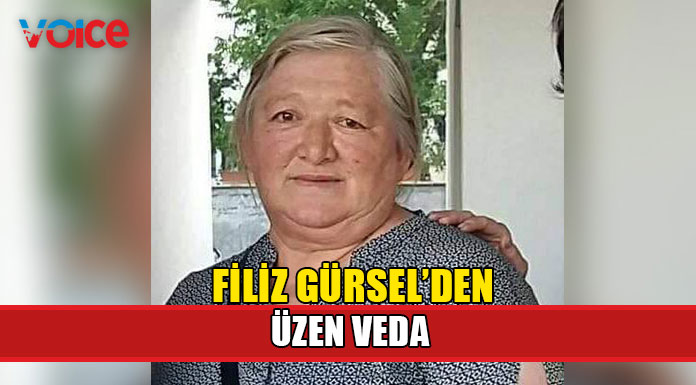 Filiz Gürsel hayatını kaybetti!