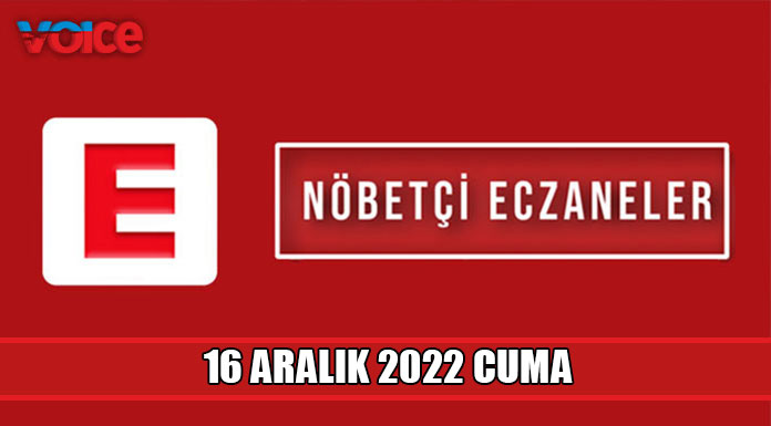 Nöbetçi eczaneler (16 Aralık 2022)