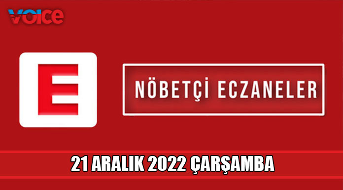 Nöbetçi eczaneler (21 Aralık 2022)
