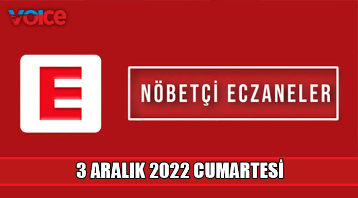 Nöbetçi eczaneler (3 Aralık 2022)
