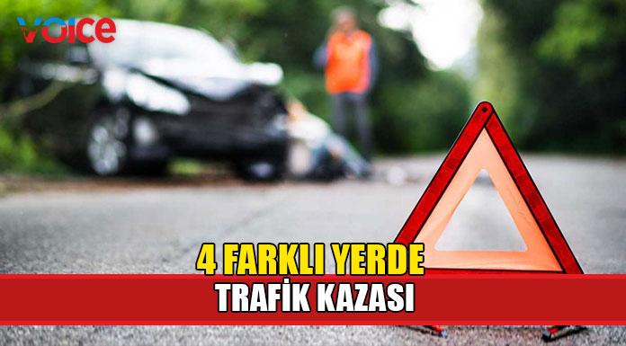 Bir gecede 4 kaza…