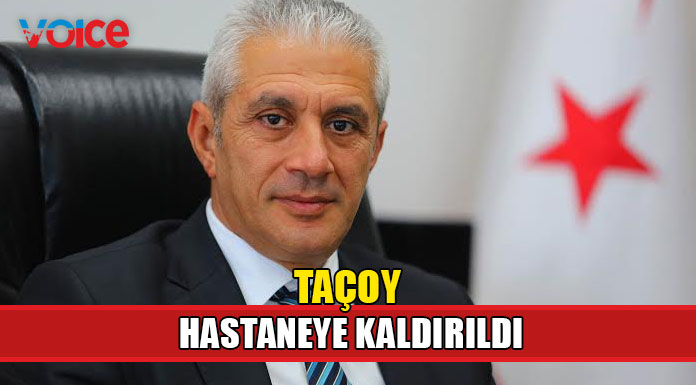 Bakan Taçoy hastaneye kaldırıldı!