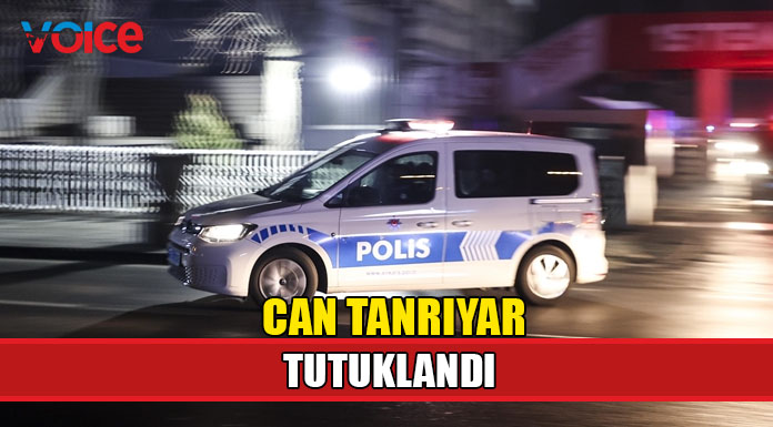 Gazeteci Can Tanrıyar tutuklandı