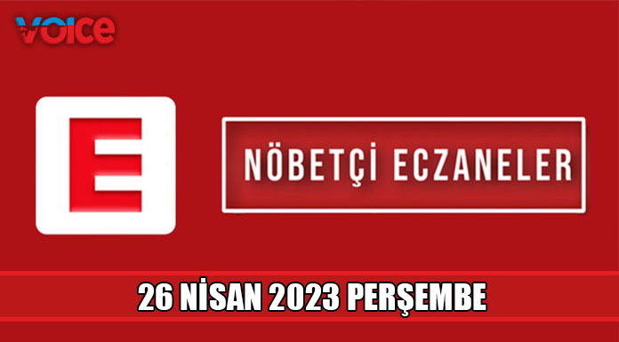 Nöbetçi eczaneler (26 Nisan 2023)