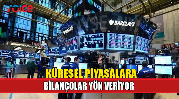 Küresel piyasalara bilançolar yön veriyor