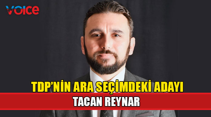 TDP ara seçimdeki adayını Tacan Reynar olarak belirledi