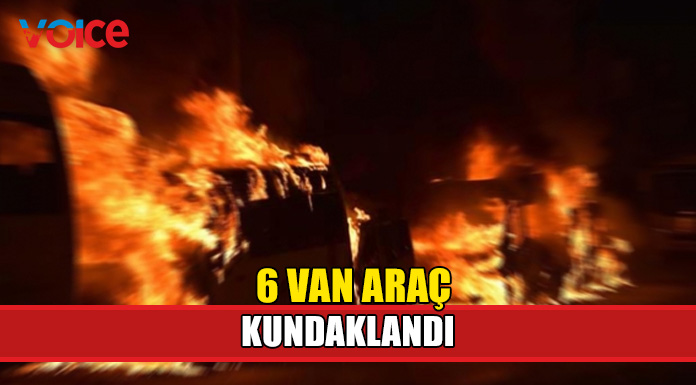 Güneyde 6 van araç kundaklandı