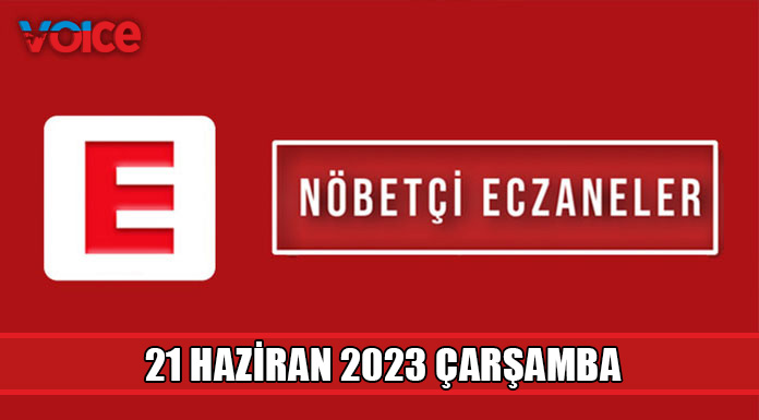 Nöbetçi eczaneler (21 Haziran 2023)