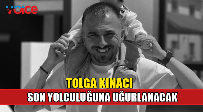 Tolga Kınacı bugün son yolculuğuna uğurlanacak