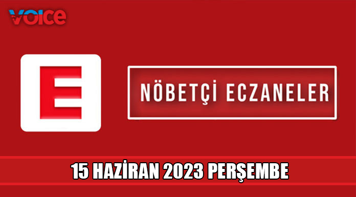 Nöbetçi eczaneler (15 Haziran 2023)