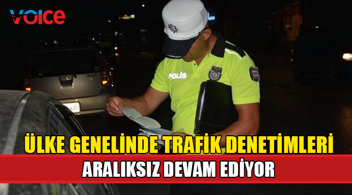 31 araç ise trafikten menedildi