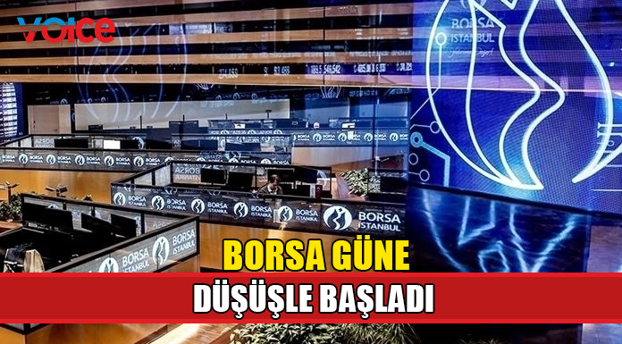 Borsa güne düşüşle başladı