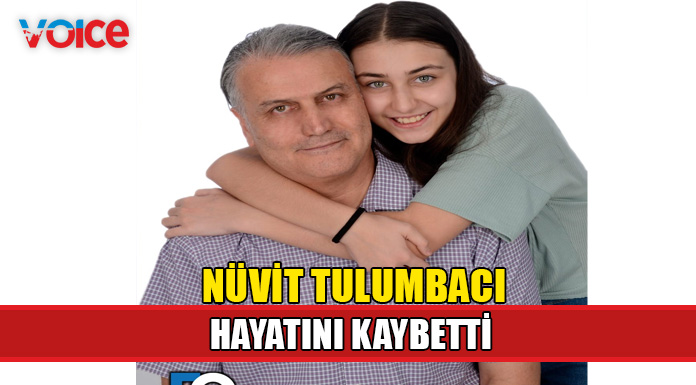 Nüvit Tulumbacı hayatını kaybetti!