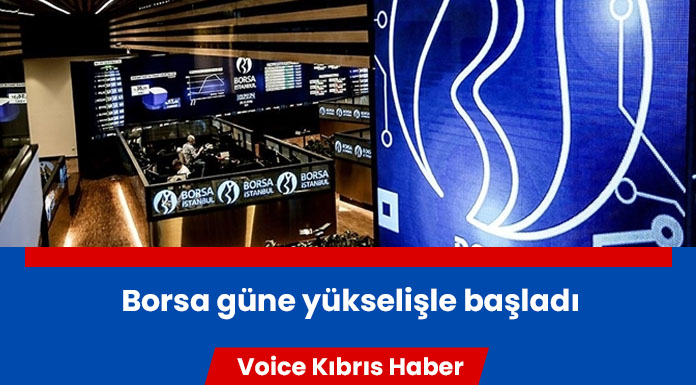 Borsa haftaya yükselişle başladı