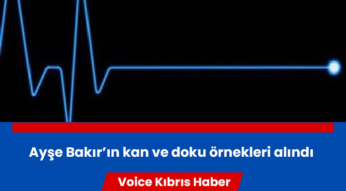 Ayşe Bakır'ın ölüm sebebi araştırılıyor