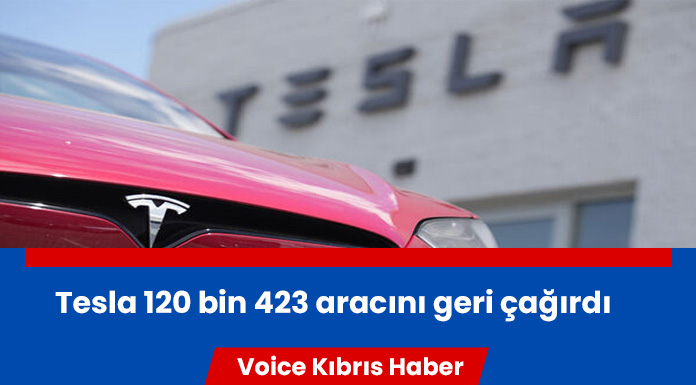 Tesla risk nedeniyle 120 bin 423 aracını geri çağırdı