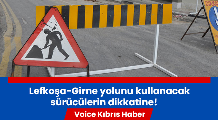Girne istikametine trafik kontrollü verilecek!